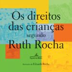 DIREITOS DAS CRIANCAS SEGUNDO RUTH ROCHA, OS