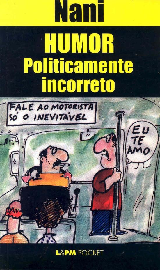 HUMOR POLITICAMENTE INCORRETO