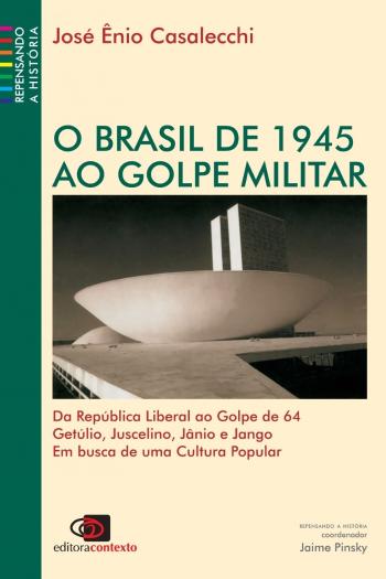 BRASIL DE 1945 AO GOLPE MILITAR, O