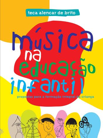 MUSICA NA EDUCACAO INFANTIL - PROPOSTAS PARA FORMA