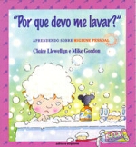 POR QUE DEVO ME LAVAR? - APRENDENDO SOBRE A HIGIEN