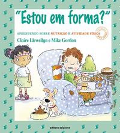 ESTOU EM FORMA? - APRENDENDO SOBRE NUTRICAO E ATIV