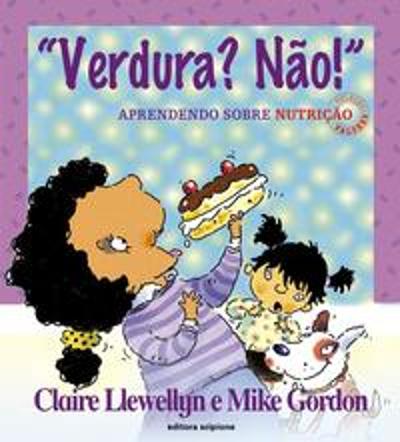 VERDURA? NAO! - APRENDENDO SOBRE ALIMENTACAO