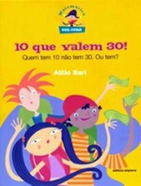 10 QUE VALEM 30! - QUEM TEM 10 NAO TEM 30, OU TEM?