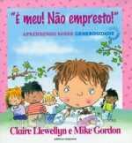 E MEU! NAO EMPRESTO! - APRENDENDO SOBRE GENEROSIDA