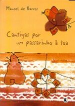 CANTIGAS POR UM PASSARINHO A TOA