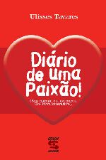DIARIO DE UMA PAIXAO! - SUA PAIXAO E A DO POETA -
