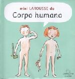 MINI LAROUSSE DO CORPO HUMANO