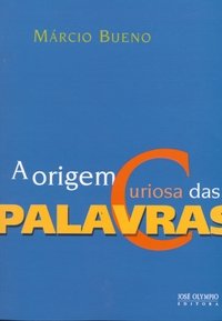 ORIGEM CURIOSA DAS PALAVRAS, A