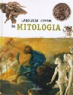 LAROUSSE JOVEM DA MITOLOGIA