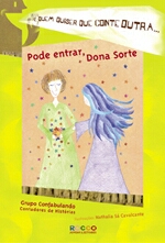 PODE ENTRAR, DONA SORTE - E QUEM QUISER QUE CONTE