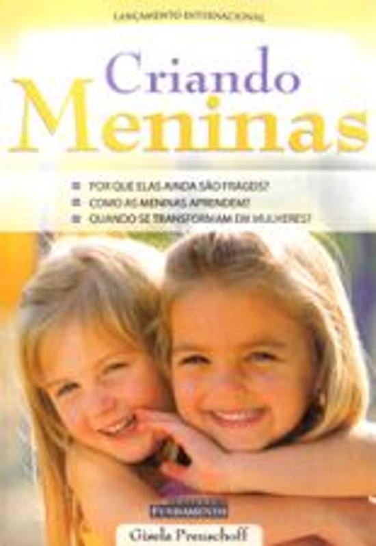 CRIANDO MENINAS - PARA PAIS E MAES DE VERDADE