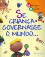 SE CRIANCA GOVERNASSE O MUNDO... (NOVA ORTOGRAFIA)
