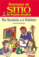 TIA ANASTACIA E O FOLCLORE - AVENTURAS NO SITIO DO