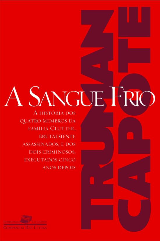 SANGUE FRIO, A - RELATO VERDADEIRO DE UM HOMICIDIO