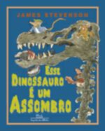 ESSE DINOSSAURO E UM ASSOMBRO