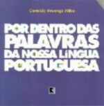 POR DENTRO DAS PALAVRAS DA NOSSA LINGUA PORTUGUESA