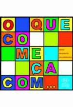 QUE COMECA COM..., O