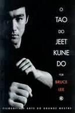 TAO DO JEET KUNE DO, O - FILOSOFIA E ARTE DO GRAND
