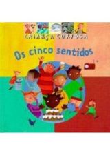 CINCO SENTIDOS, OS - CRIANCA CURIOSA
