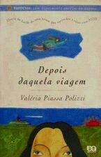 DEPOIS DAQUELA VIAGEM - DIARIO DE BORDO DE UMA JOV