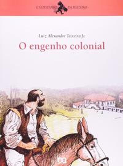 ENGENHO COLONIAL, O - REFORMULADO