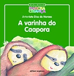 VARINHA DO CAAPORA, A