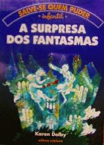 SALVE-SE QUEM PUDER - A SURPRESA DOS FANTASMAS