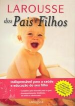 LAROUSSE DOS PAIS E FILHOS