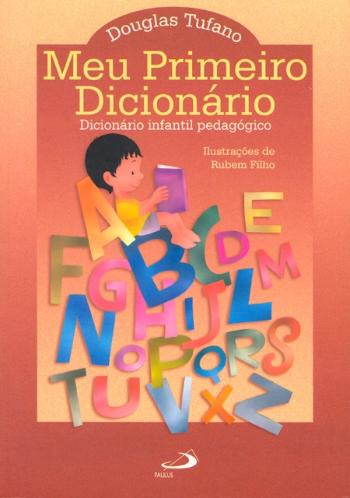 MEU PRIMEIRO DICIONARIO - DICIONARIO INFANTIL PEDA