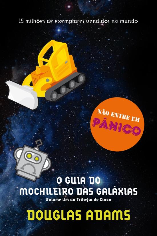 GUIA DO MOCHILEIRO DAS GALAXIAS, O - NAO DEIXE A T
