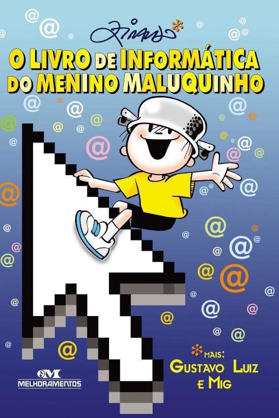 LIVRO DE INFORMATICA DO MENINO MALUQUINHO - V. 01