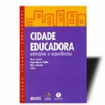 CIDADE EDUCADORA - PRINCIPIOS E EXPERIENCIAS