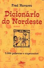 DICIONARIO DO NORDESTE - 5.000 PALAVRAS E EXPRESSO