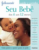 SEU BEBE - DOS 6 AOS 12 MESES - GUIA PASSO A PASSO
