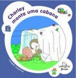 CHARLEY MONTA UMA CABANA