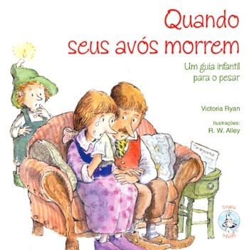 QUANDO SEUS AVOS MORREM - UM GUIA INFANTIL PARA PE