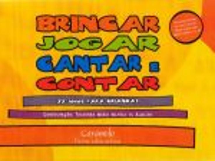 BRINCAR, JOGAR, CANTAR E CONTAR - 77 JOGOS PARA CR