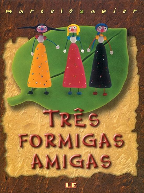 TRES FORMIGAS AMIGAS