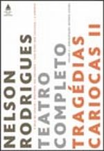 TEATRO COMPLETO - V. 04 - TRAGEDIAS CARIOCAS