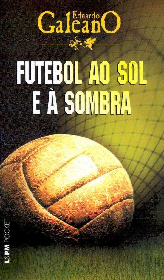 FUTEBOL - AO SOL E A SOMBRA