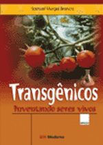 TRANSGENICOS - INVENTANDO SERES VIVOS