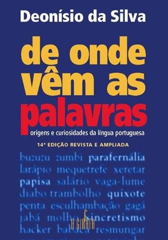 DE ONDE VEM AS PALAVRAS - ORIGENS E CURIOSIDADES D