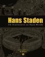 HANS STADEN - UM AVENTUREIRO NO NOVO MUNDO