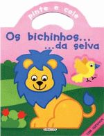 PINTE E COLE - OS BICHINHOS DA SELVA