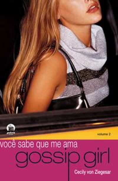 GOSSIP GIRL - V. 02 - VOCE SABE QUE ME AMA