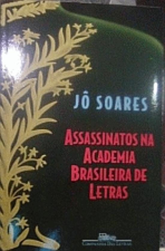 ASSASSINATOS NA ACADEMIA BRASILEIRA DE LETRAS