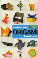 APRENDA A FAZER ORIGAMI - PASSO A PASSO