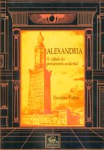 ALEXANDRIA - A CIDADE DO PENSAMENTO OCIDENTAL