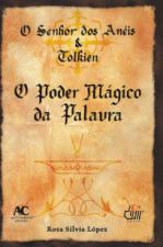 PODER MAGICO DA PALAVRA, O - O SENHOR DOS ANEIS &